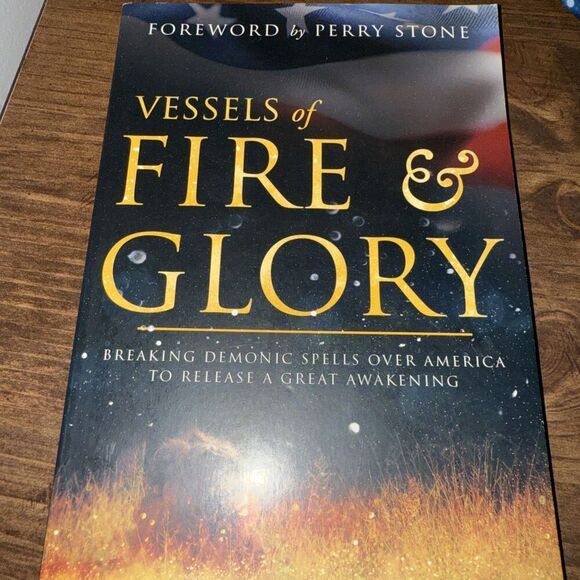 Vessels of Fire and Glory : Breaking Demonic Spells over America to Release a... - Picture 1 of 4